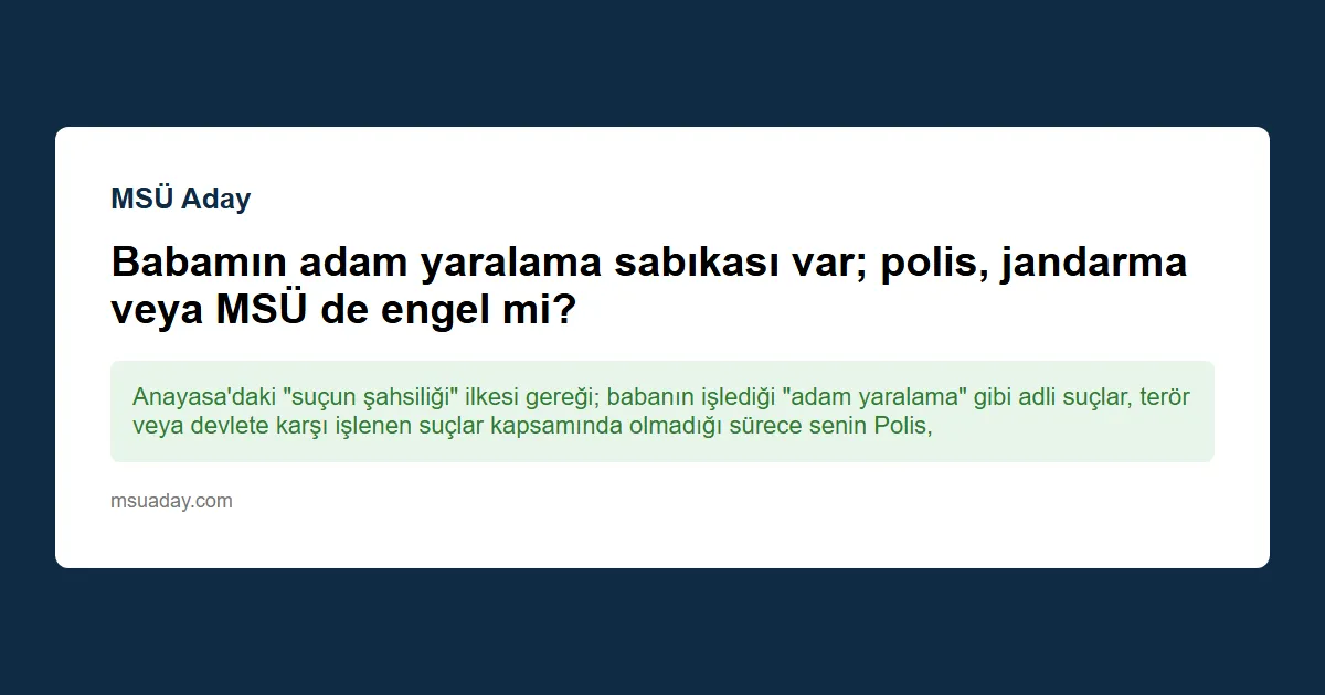 Babamızın yüksek rütbeli bir subay olması, MSÜ mülakatında ve alımda avantaj sağlar mı?