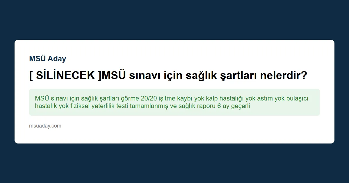 MSÜ sınavı için sağlık şartları nelerdir?